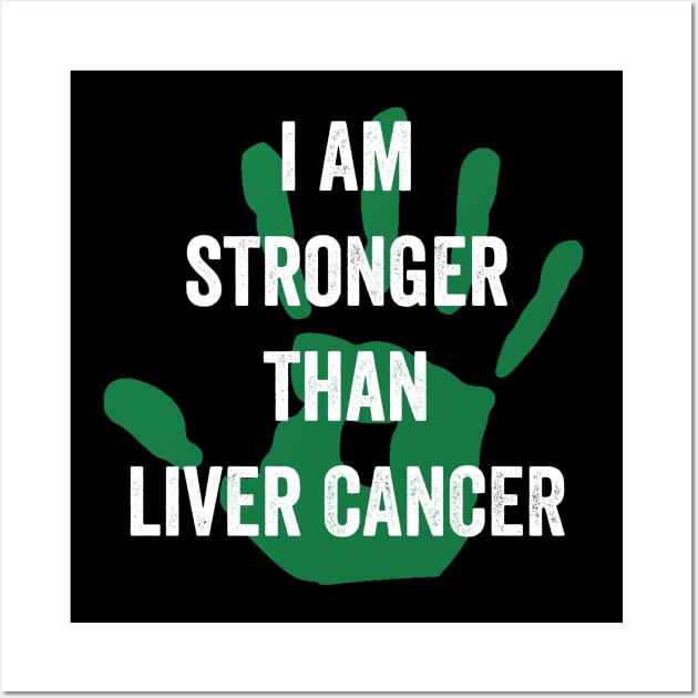 I am stronger than Liver cancer - Liver cancer awareness gift Wall Art by Merchpasha1